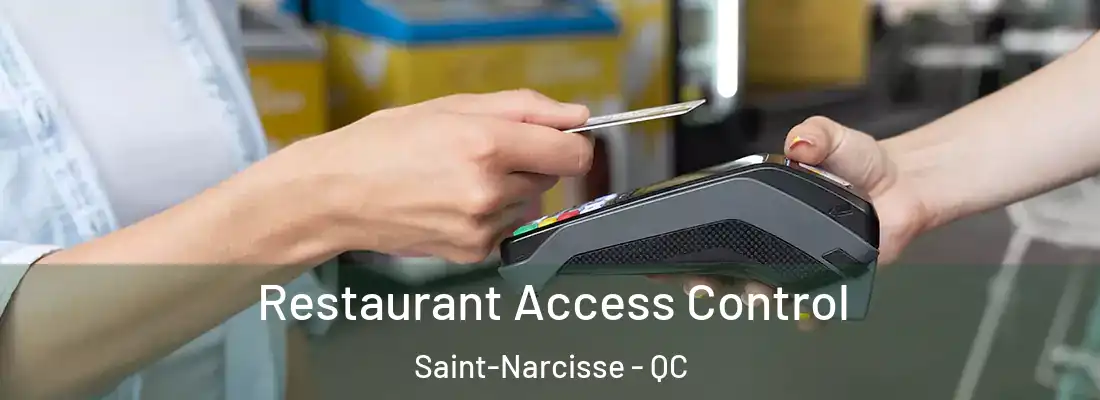  Restaurant Access Control Saint-Narcisse - QC