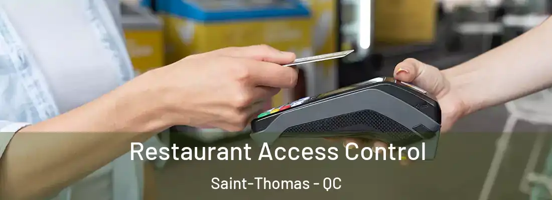  Restaurant Access Control Saint-Thomas - QC