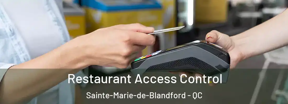  Restaurant Access Control Sainte-Marie-de-Blandford - QC