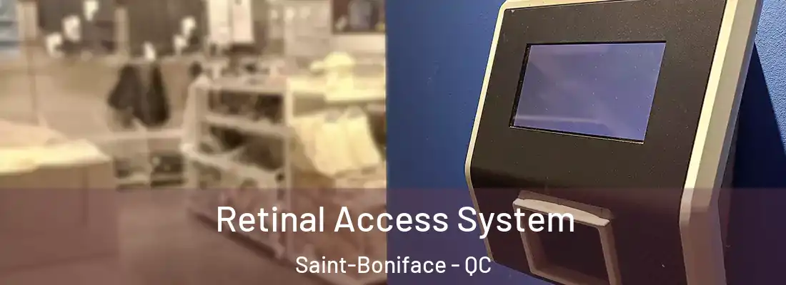  Retinal Access System Saint-Boniface - QC
