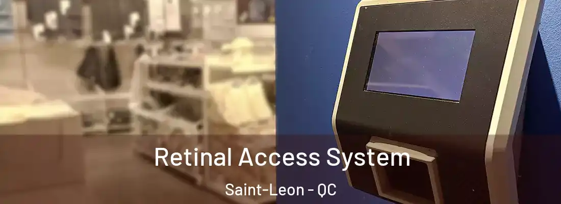  Retinal Access System Saint-Leon - QC