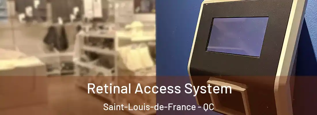  Retinal Access System Saint-Louis-de-France - QC