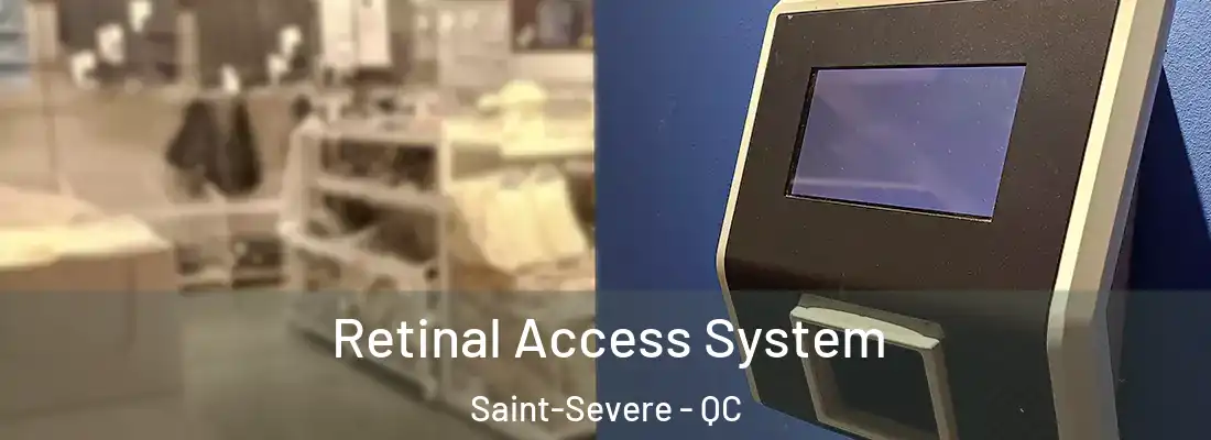  Retinal Access System Saint-Severe - QC