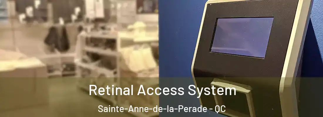  Retinal Access System Sainte-Anne-de-la-Perade - QC