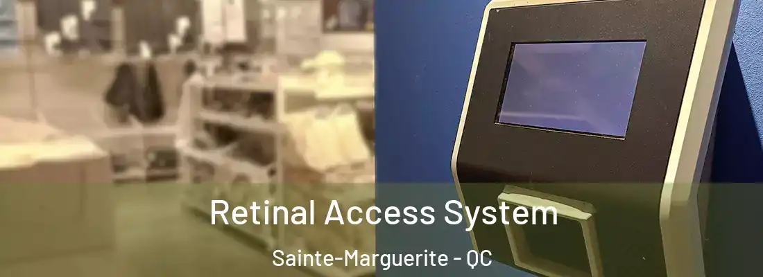  Retinal Access System Sainte-Marguerite - QC
