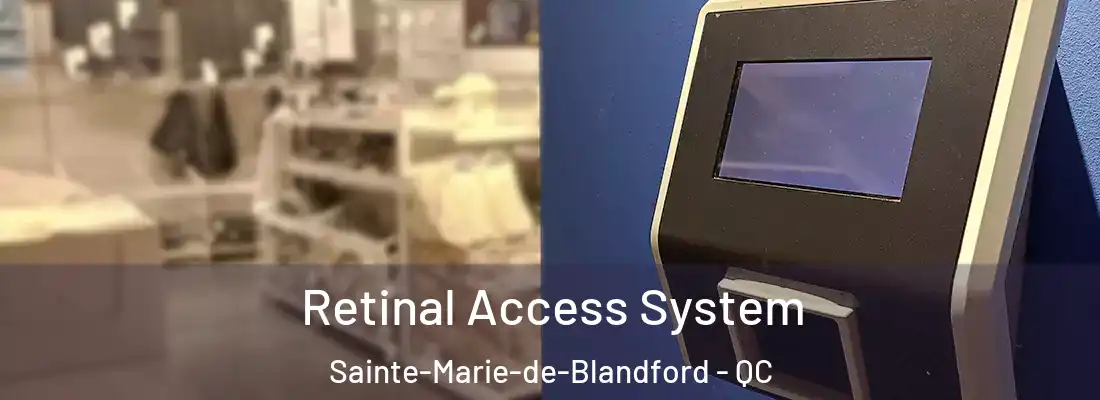  Retinal Access System Sainte-Marie-de-Blandford - QC