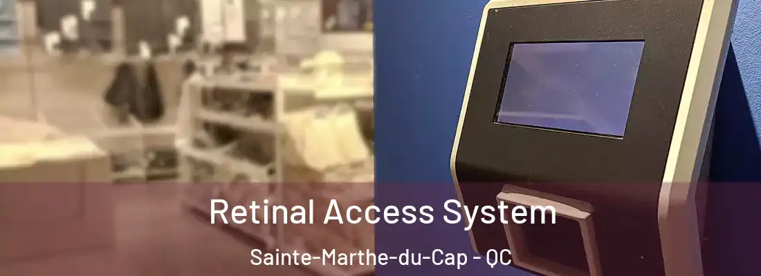  Retinal Access System Sainte-Marthe-du-Cap - QC