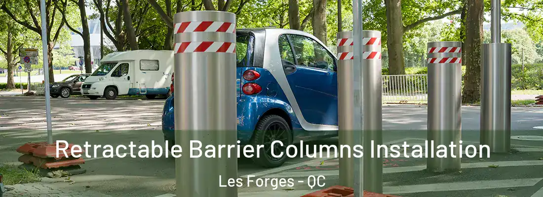  Retractable Barrier Columns Installation Les Forges - QC