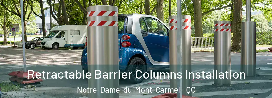 Retractable Barrier Columns Installation Notre-Dame-du-Mont-Carmel - QC