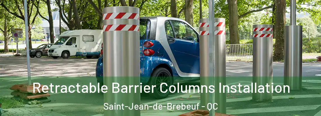  Retractable Barrier Columns Installation Saint-Jean-de-Brebeuf - QC