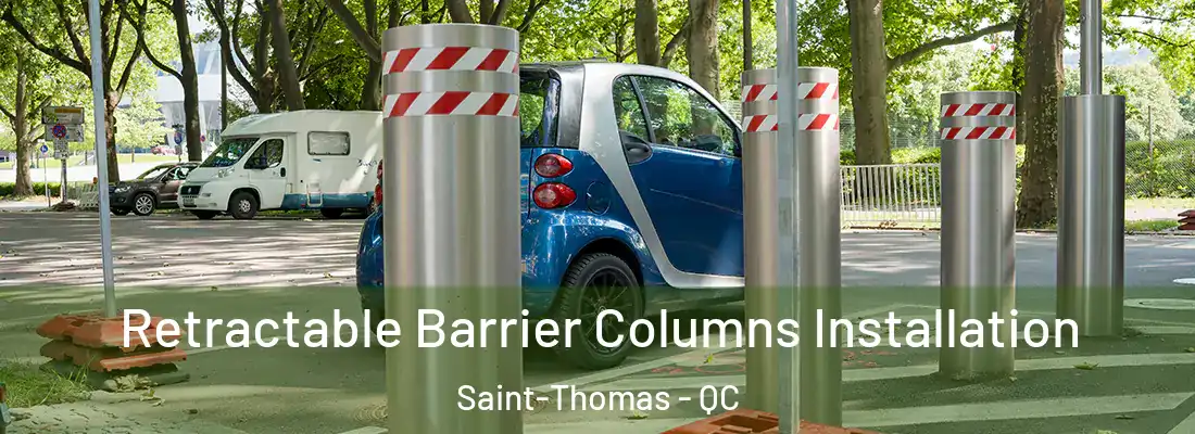  Retractable Barrier Columns Installation Saint-Thomas - QC