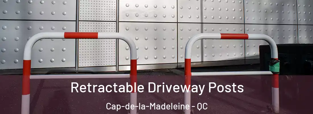  Retractable Driveway Posts Cap-de-la-Madeleine - QC