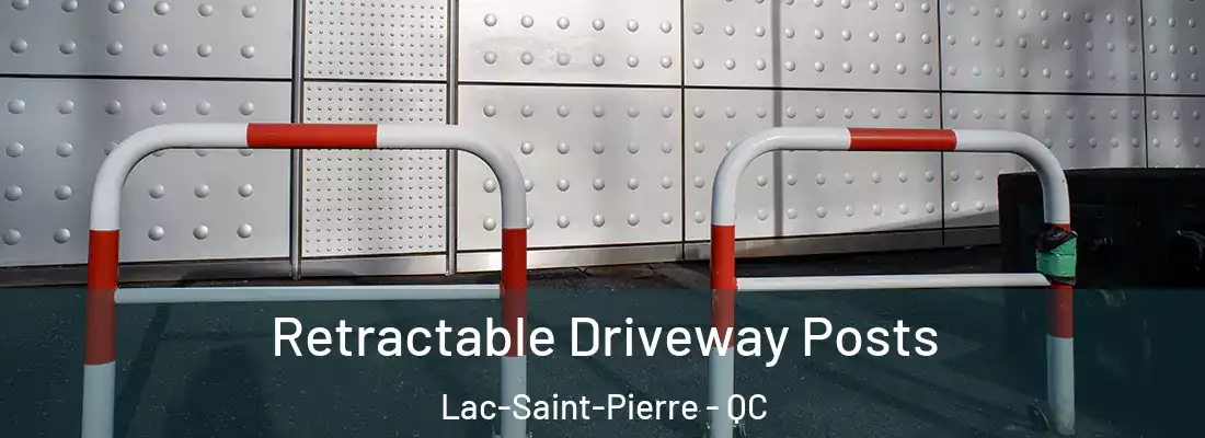  Retractable Driveway Posts Lac-Saint-Pierre - QC