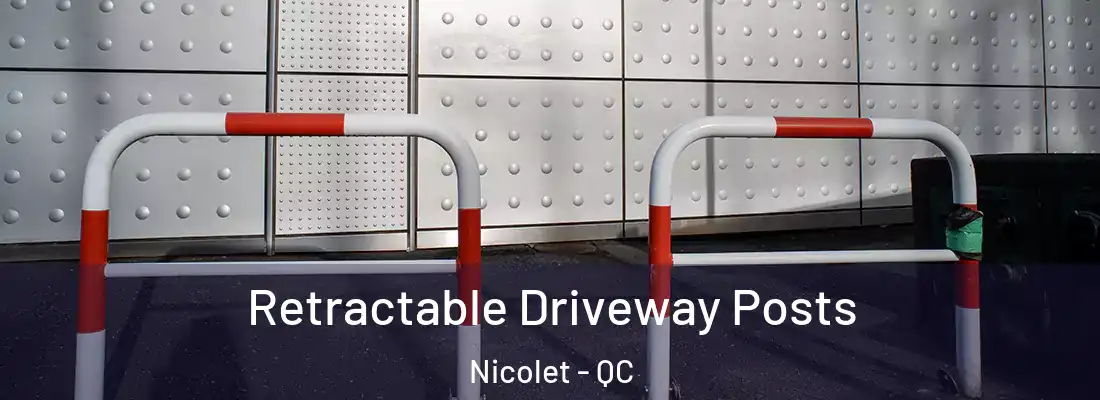  Retractable Driveway Posts Nicolet - QC