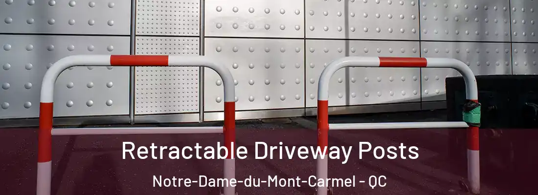  Retractable Driveway Posts Notre-Dame-du-Mont-Carmel - QC