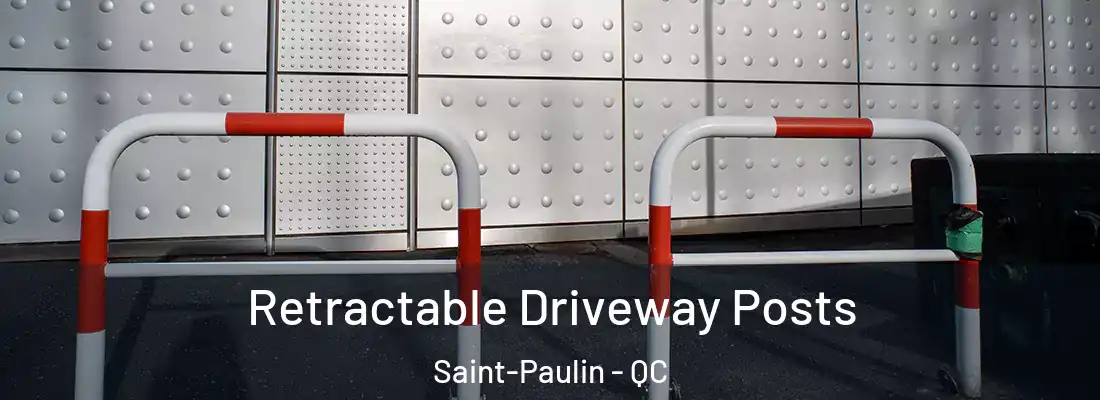  Retractable Driveway Posts Saint-Paulin - QC