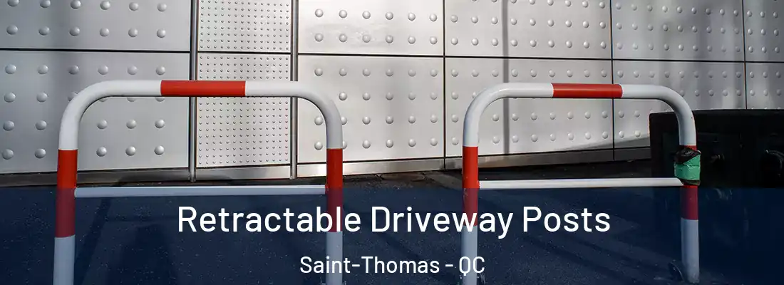  Retractable Driveway Posts Saint-Thomas - QC