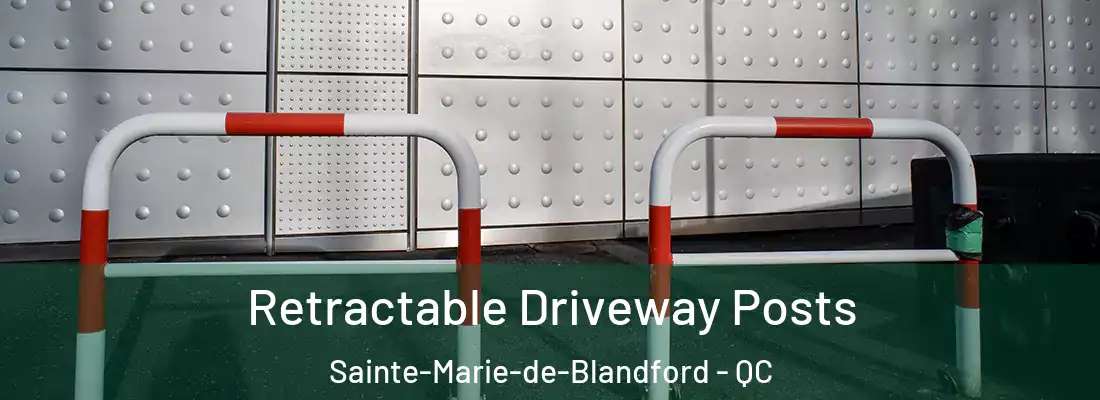  Retractable Driveway Posts Sainte-Marie-de-Blandford - QC