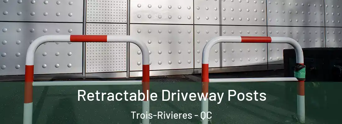  Retractable Driveway Posts Trois-Rivieres - QC