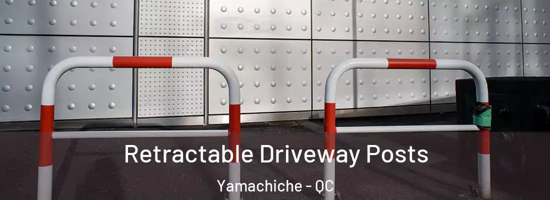  Retractable Driveway Posts Yamachiche - QC