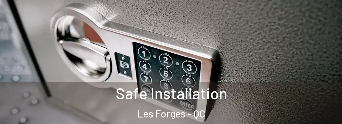 Safe Installation Les Forges - QC
