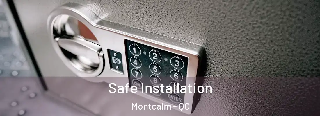  Safe Installation Montcalm - QC
