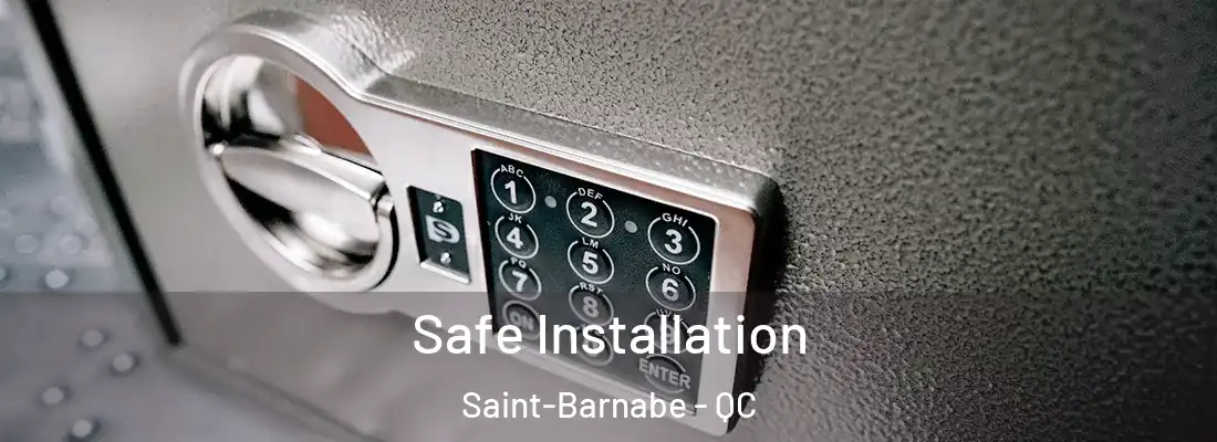 Safe Installation Saint-Barnabe - QC