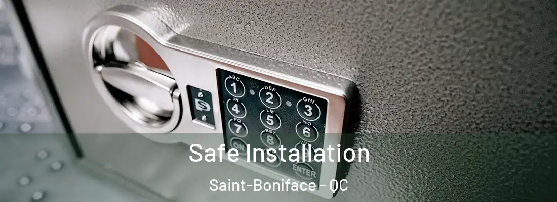  Safe Installation Saint-Boniface - QC