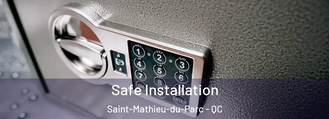  Safe Installation Saint-Mathieu-du-Parc - QC