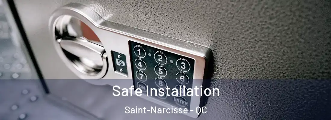  Safe Installation Saint-Narcisse - QC