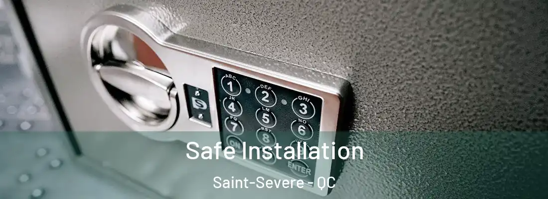  Safe Installation Saint-Severe - QC