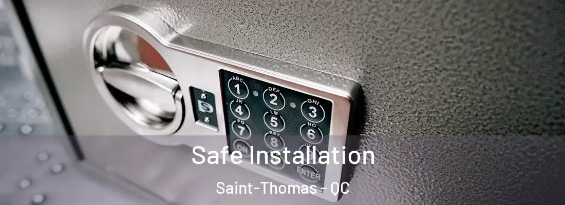  Safe Installation Saint-Thomas - QC