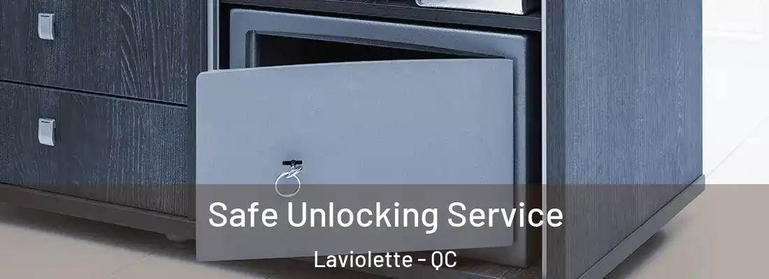  Safe Unlocking Service Laviolette - QC