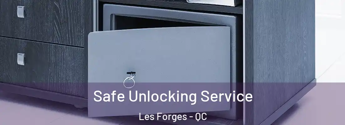  Safe Unlocking Service Les Forges - QC