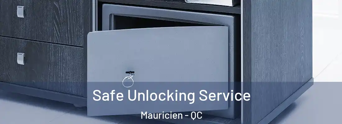  Safe Unlocking Service Mauricien - QC