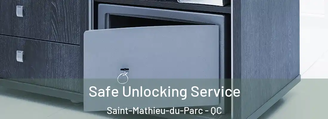  Safe Unlocking Service Saint-Mathieu-du-Parc - QC