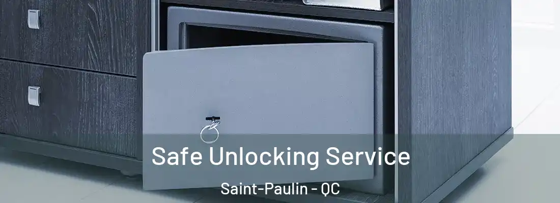  Safe Unlocking Service Saint-Paulin - QC