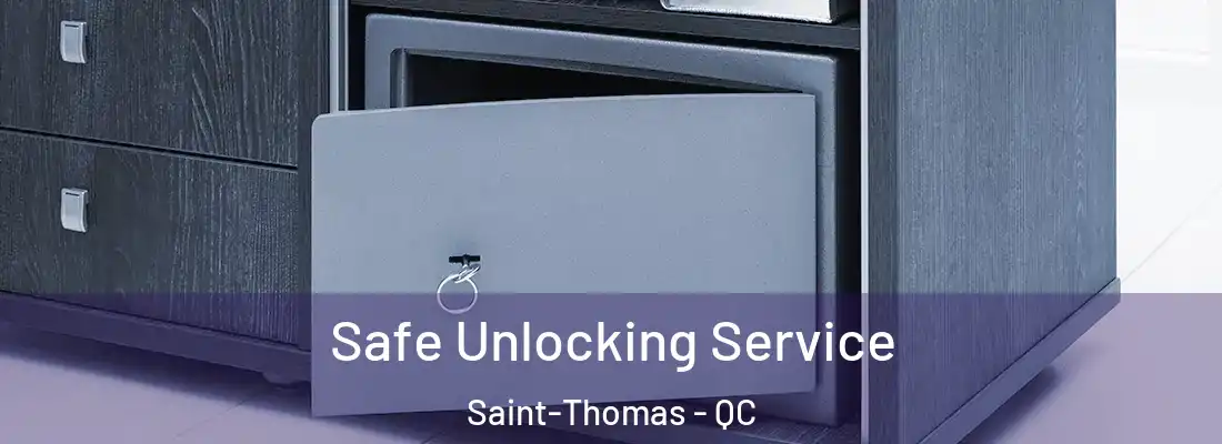  Safe Unlocking Service Saint-Thomas - QC
