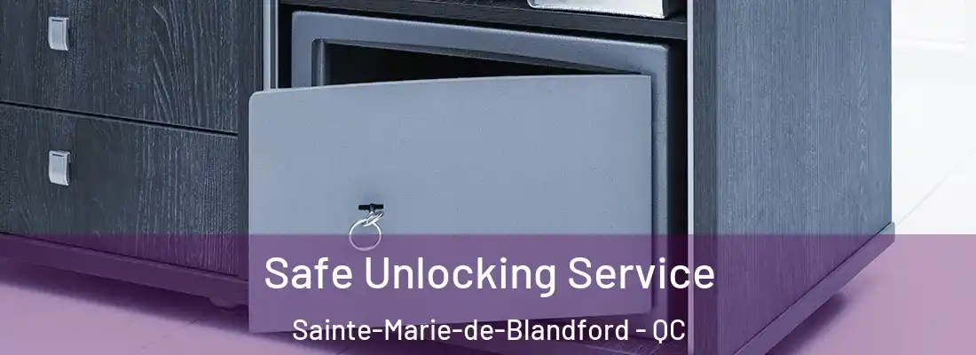 Safe Unlocking Service Sainte-Marie-de-Blandford - QC