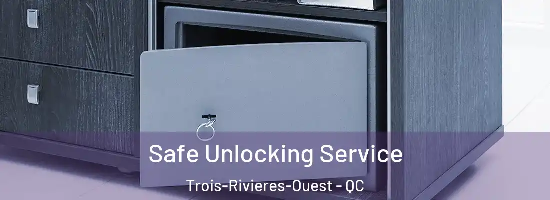  Safe Unlocking Service Trois-Rivieres-Ouest - QC
