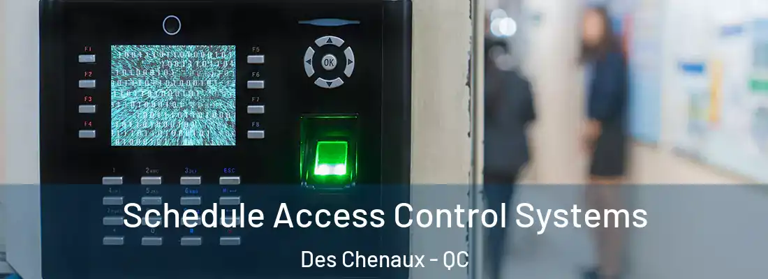  Schedule Access Control Systems Des Chenaux - QC