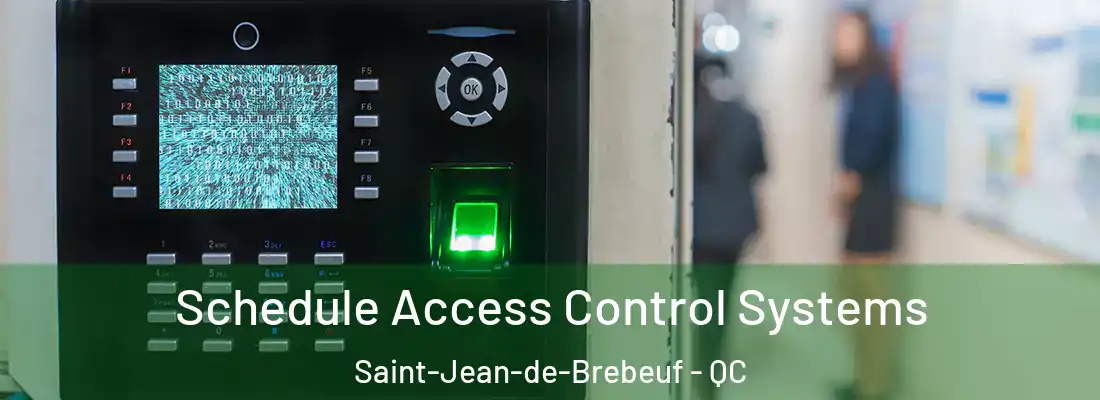  Schedule Access Control Systems Saint-Jean-de-Brebeuf - QC