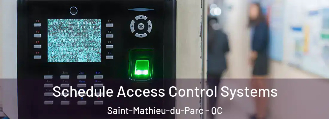  Schedule Access Control Systems Saint-Mathieu-du-Parc - QC