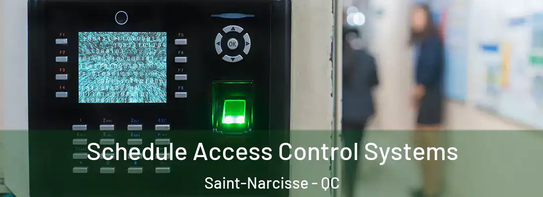  Schedule Access Control Systems Saint-Narcisse - QC