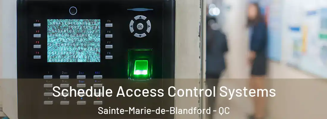  Schedule Access Control Systems Sainte-Marie-de-Blandford - QC