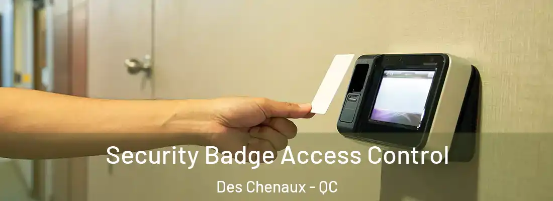  Security Badge Access Control Des Chenaux - QC
