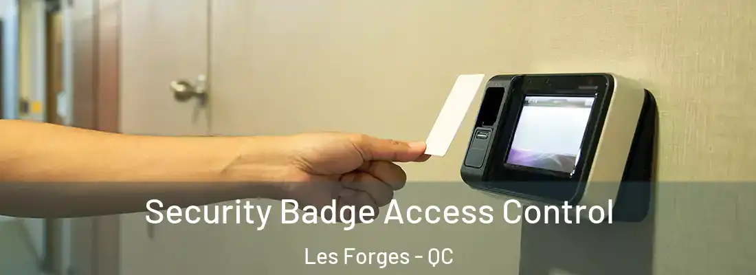  Security Badge Access Control Les Forges - QC