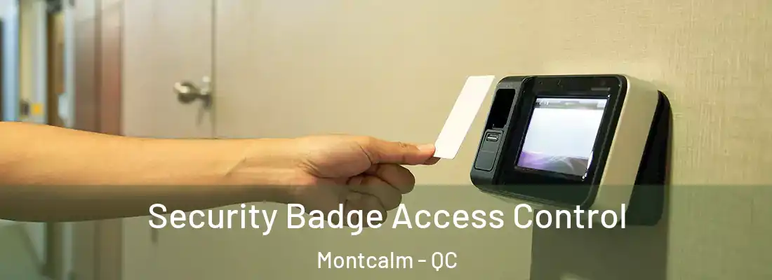  Security Badge Access Control Montcalm - QC