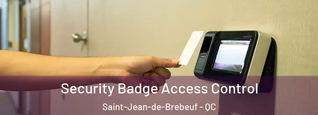  Security Badge Access Control Saint-Jean-de-Brebeuf - QC