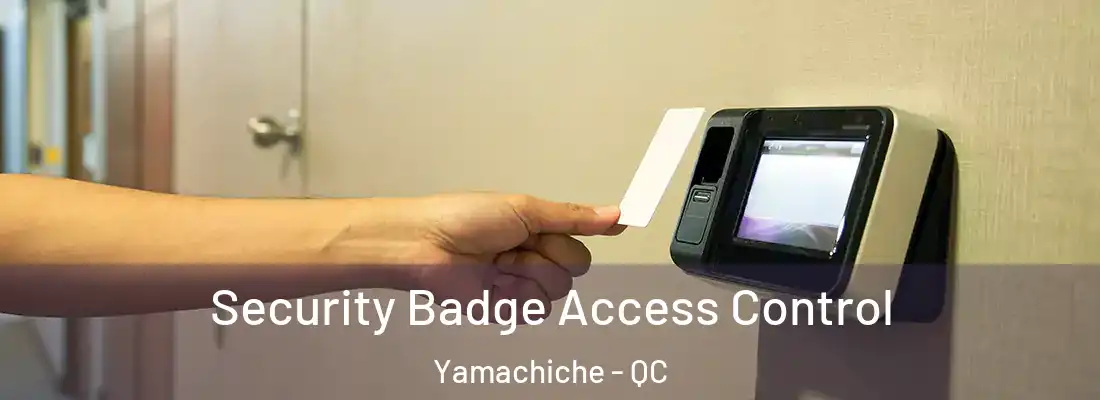  Security Badge Access Control Yamachiche - QC